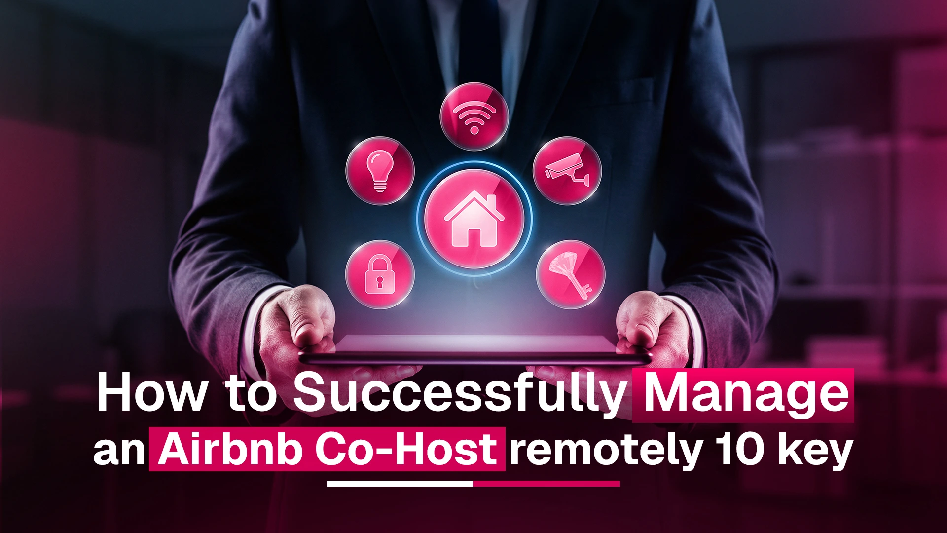 How to Successfully Manage an Airbnb Co-Host Remotely (Complete System Guide)